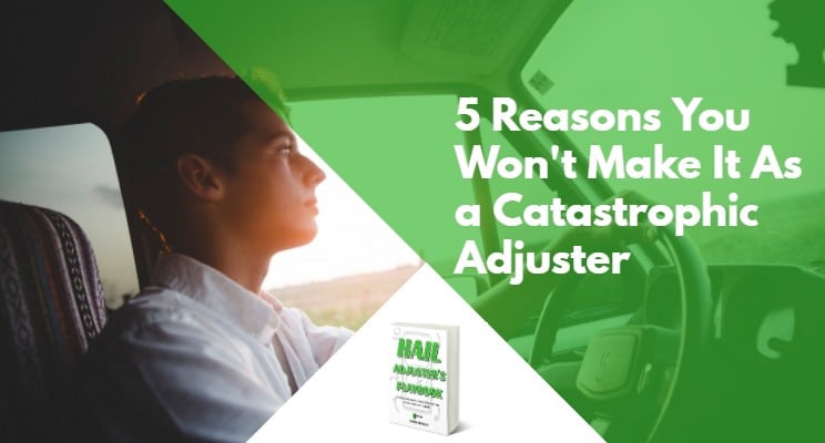 5 reasons you won't make it as a catastrophic adjuster