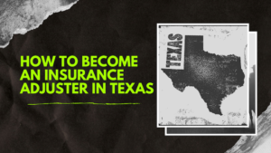 How-to-Become-an-Insurance-Adjuster-in-Texas